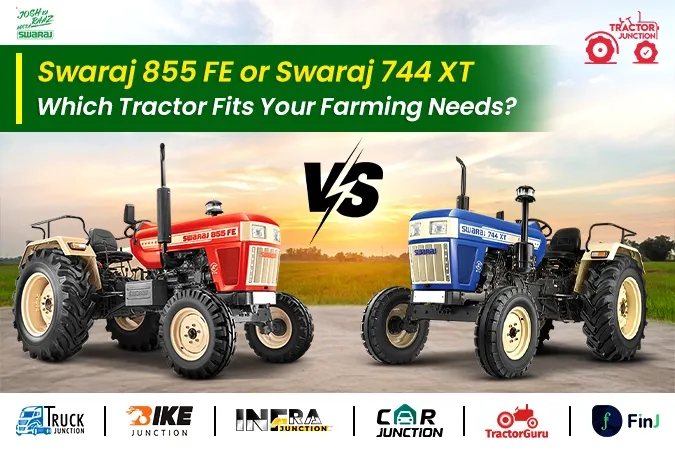 Swaraj 855 FE vs Swaraj 744 XT: Which Tractor is Better for Your Farm?