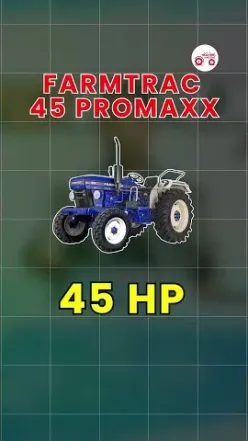 दमदार इंजन वाला Budget Friendly Tractor | Farmtrac 45 Promaxx Full Review