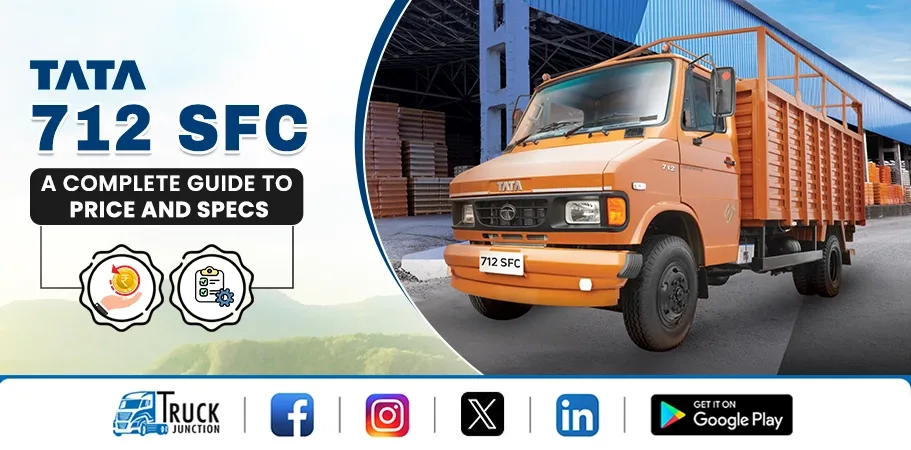 Tata 712 SFC: A Complete Guide to Price and Specs