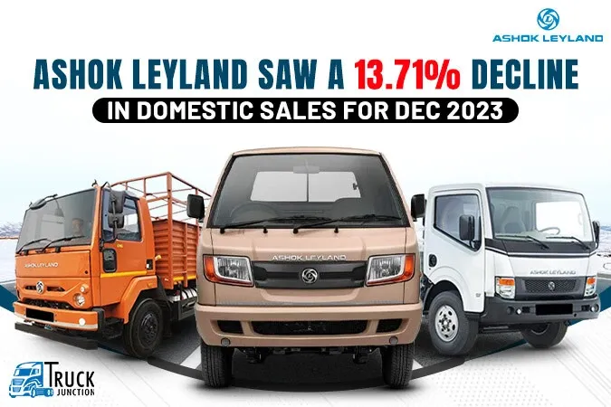 Ashok Leyland Saw a 13.71% Decline in Domestic Sales for Dec 2023