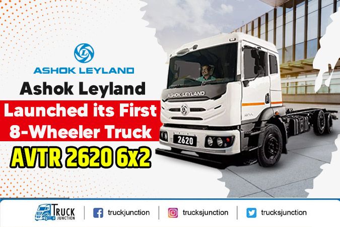 Ashok Leyland Launched its First 8-Wheeler Truck- The AVTR 2620 6x2