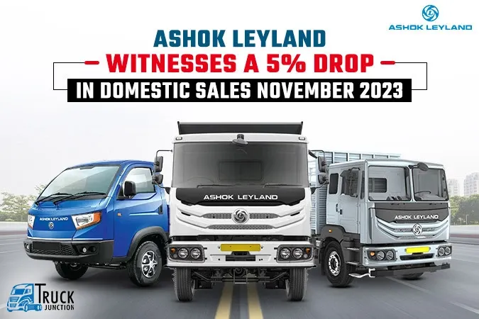 Ashok Leyland Witnesses a 5% Drop in Domestic Sales November 2023