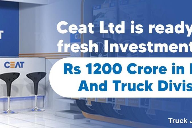 Ceat Ltd is ready to fresh Investment of Rs 1200 Crore in Bus And Truck Division