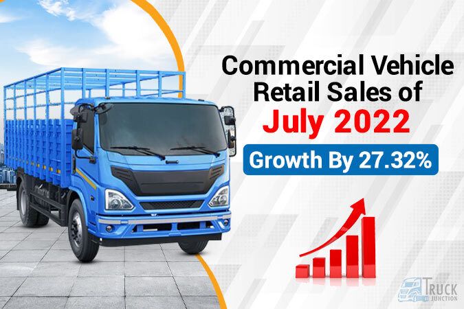 Commercial Vehicle Retail Sales of July 2022 Up by 27.32%
