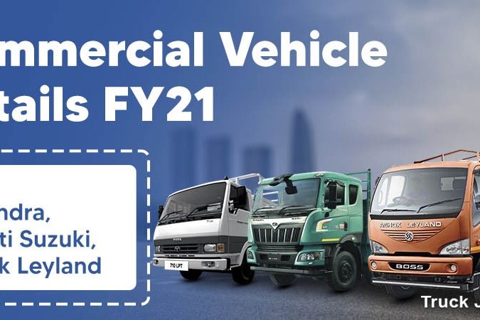 Commercial Vehicle Retails Financial Year 2021 – Maruti Suzuki, Tata, Mahindra, Ashok Leyland
