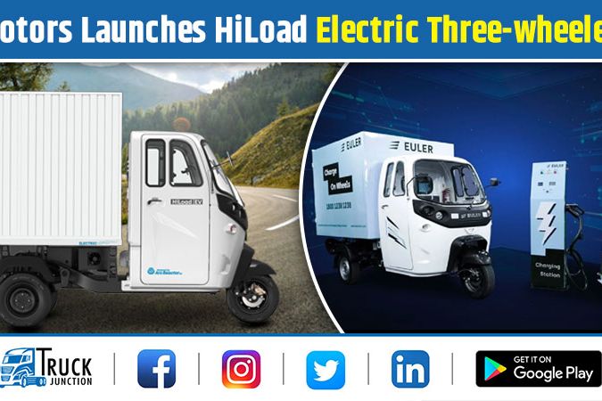 Euler Motors Launches HiLoad Electric Three-wheeler Cargo in India