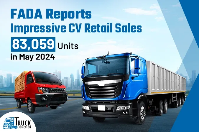 FADA CV Retail Sales Reached 83,059 Units in May 2024