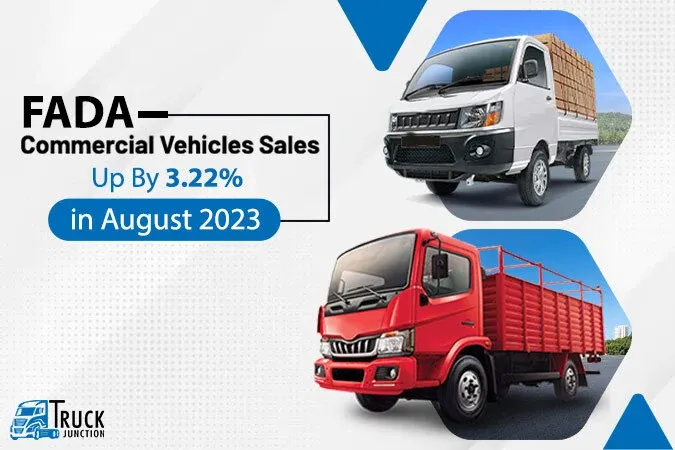 FADA Commercial Vehicle Sales Up By 3.22% in August 2023