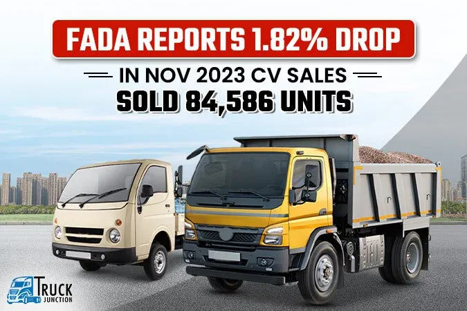 FADA Reports 1.82% Drop in Nov 2023 CV Sales; Sold 84,586 Units