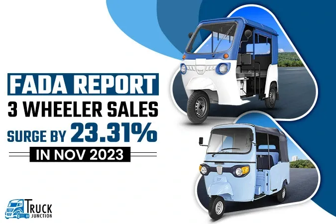FADA Report : 3 Wheeler Sales Surge By 23.31% in Nov 2023