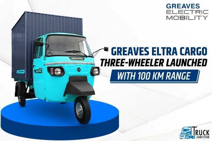 Greaves Eltra Cargo Three-Wheeler Launched With 100 KM Range