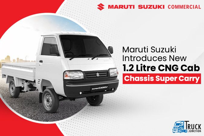 Maruti Suzuki Introduces New 1.2 Litre CNG Cab Chassis Super Carry