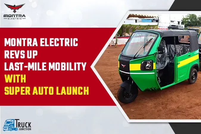 Montra Electric Revs Up Last-Mile Mobility with Super Auto Launch