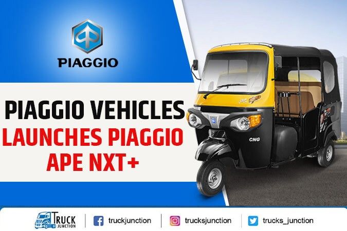 Piaggio Vehicles Launches Piaggio Ape Nxt+ At Rs 2.12 Lakh in India