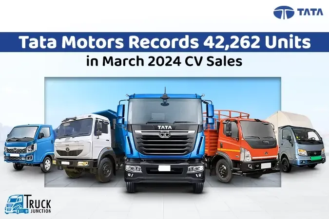 Tata Motors Registered Total CV Sales of 42,262 Units in March 2024