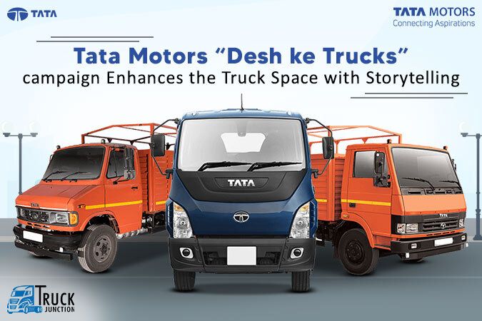 Tata Motors “Desh ke Trucks” campaign Enhances the Truck Space with Storytelling