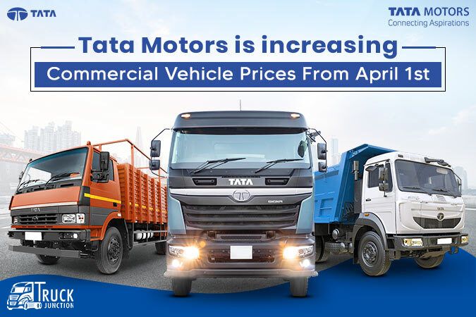 Tata Motors is increasing Commercial Vehicle Prices From April 1st