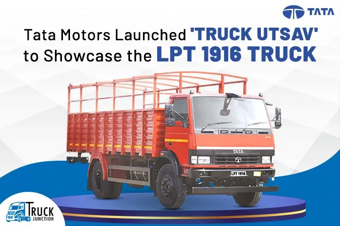 Tata Motors Launched "Truck Utsav" to Showcase the LPT 1916 Truck