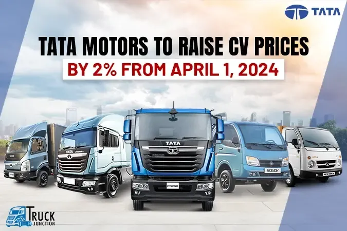 Tata Motors to Raise CV Prices by 2% from 1st April 2024