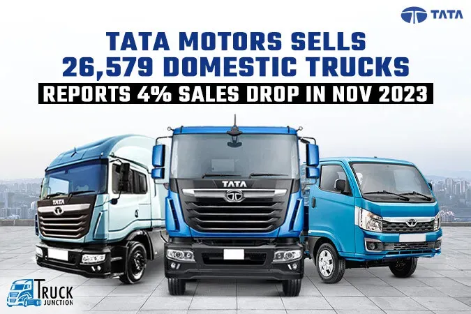 Tata Motors Sells 26,579 Domestic Trucks, Reports 4% Sales Drop in Nov 2023