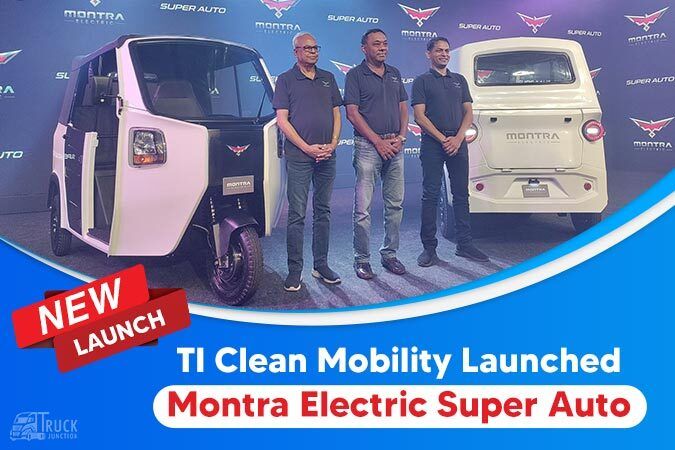 TI Clean Mobility Launched Montra Electric Super Auto