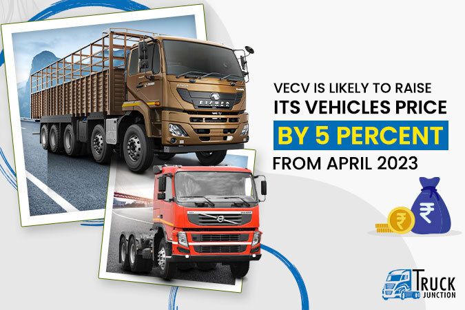 VECV is Likely to Raise Its Vehicles Price by 5 Percent From April 2023