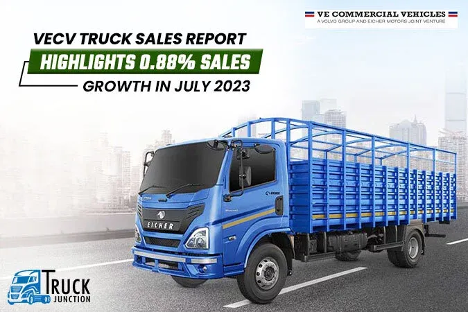 VECV Truck Sales Report Highlights 0.88% Sales Growth in July 2023