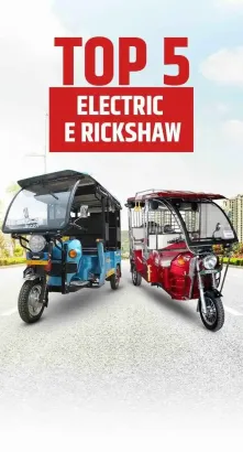 Popular 5 Electric E Rickshaw models  In India