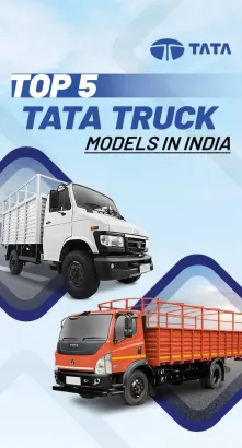 Popular Tata Truck Models for Industrial Businesses